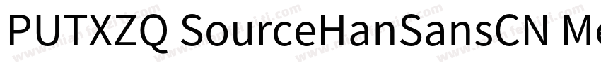 PUTXZQ SourceHanSansCN Medium字体转换